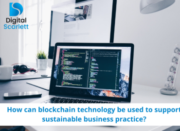 How can blockchain technology be used to support sustainable business practice?