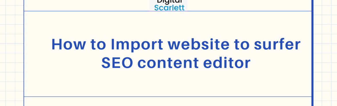 How to Import website to surfer SEO content editor