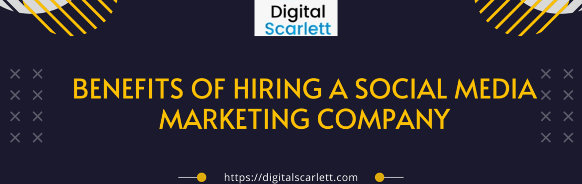 Benefits of hiring a social media marketing company