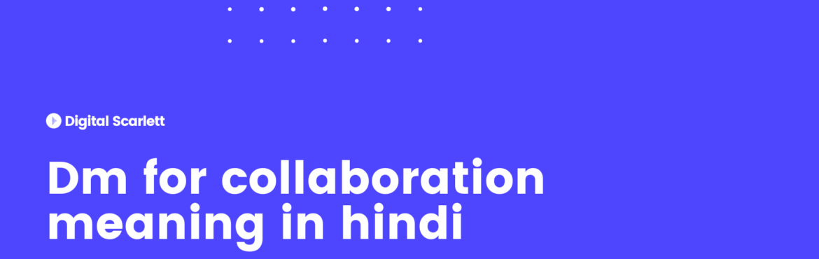 Dm for collaboration meaning in hindi