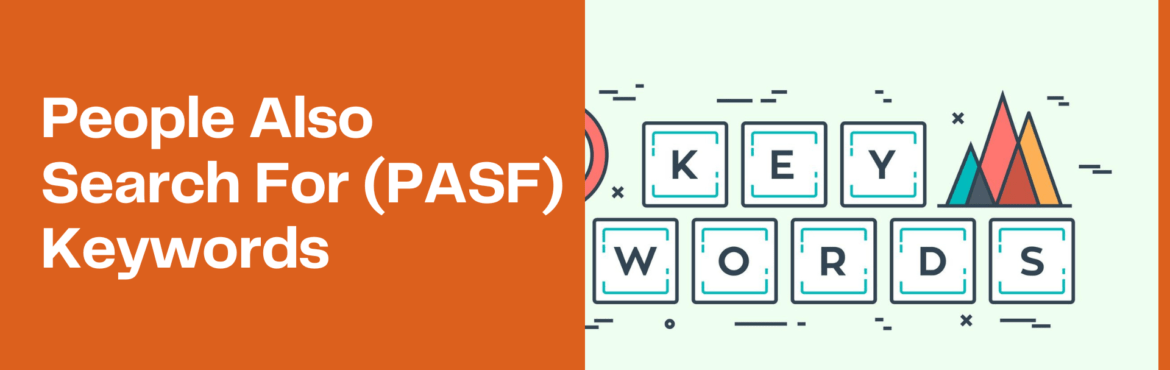 People Also Search For (PASF) Keywords