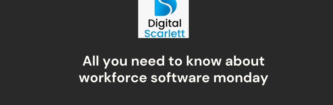 All you need to know about workforce software monday