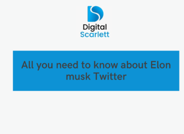 All you need to know about Elon musk Twitter