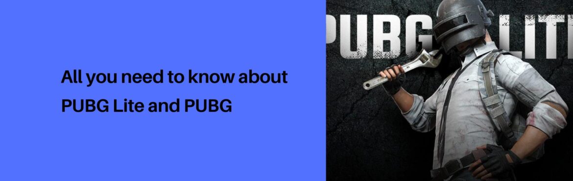 All you need to know about PUBG Lite and PUBG