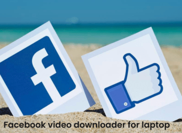 Facebook video downloader for laptop