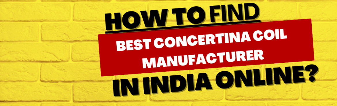 Best Concertina Coil Manufacturer in India
