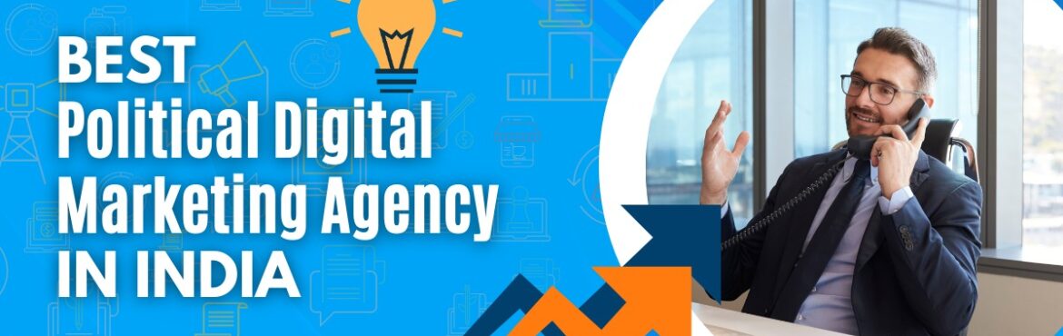 Best Political Digital Marketing Agency in India