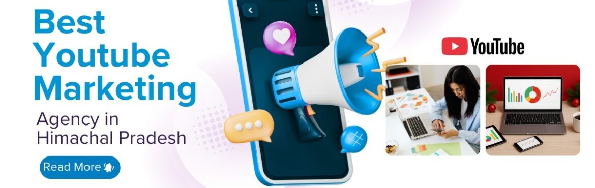 Best Youtube Marketing Agency in Himachal Pradesh