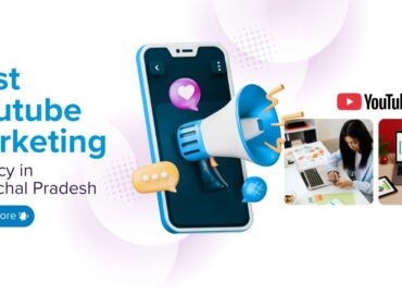 Best Youtube Marketing Agency in Himachal Pradesh