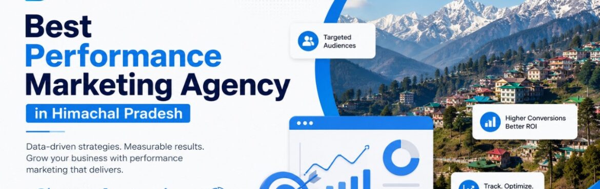 Best Performance Marketing Agency in Himachal Pradesh
