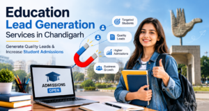 Education Lead Generation Services in Chandigarh: Boost Student Admissions
