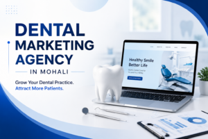 Dental Marketing Agency in Mohali: Grow Your Dental Practice with Digital Scarlett