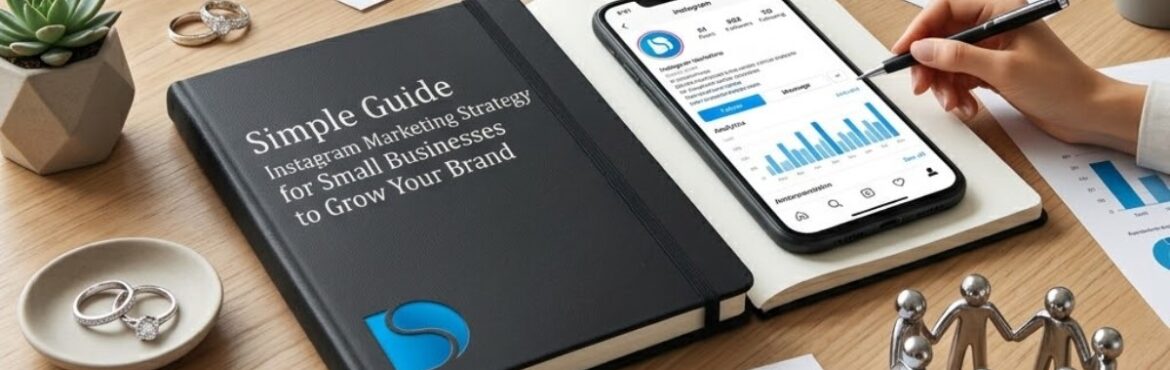 Instagram Marketing Strategy for Small Businesses
